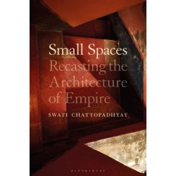 Small Spaces: Recasting the Architecture of Empire
