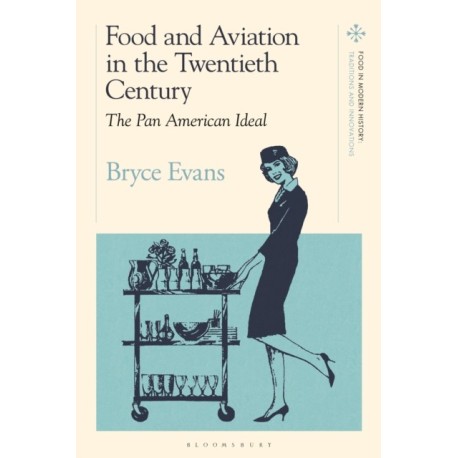Food and Aviation in the Twentieth Century: The Pan American Ideal