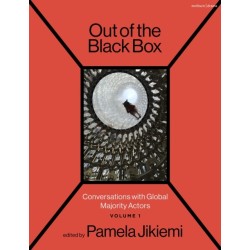 Out of the Black Box: Conversations with Global Majority Actors Volume 1
