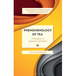 Phenomenology of Tea: A Dialogue on Japanese Aesthetics