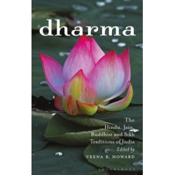 Dharma: The Hindu, Jain, Buddhist and Sikh Traditions of India
