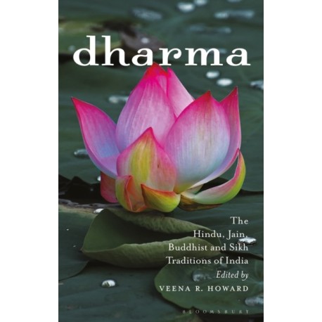 Dharma: The Hindu, Jain, Buddhist and Sikh Traditions of India
