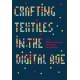 Crafting Textiles in the Digital Age