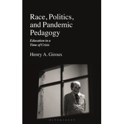 Race, Politics, and Pandemic Pedagogy: Education in a Time of Crisis