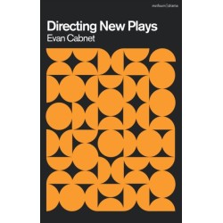 Directing New Plays: Tools for Art and Collaboration