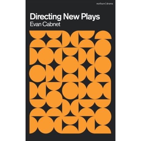 Directing New Plays: Tools for Art and Collaboration