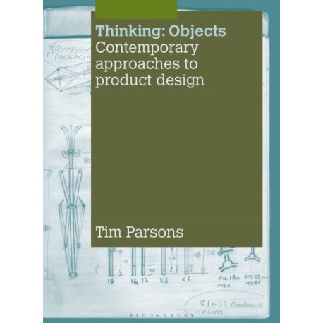 Thinking: Objects: Contemporary Approaches to Product Design