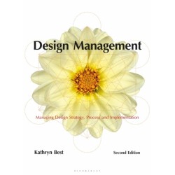 Design Management: Managing Design Strategy, Process and Implementation