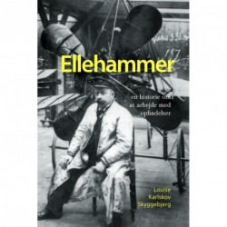 Ellehammer: en historie om at arbejde med opfindelser