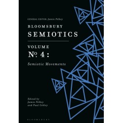 Bloomsbury Semiotics Volume 4: Semiotic Movements