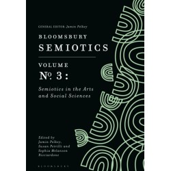 Bloomsbury Semiotics Volume 3: Semiotics in the Arts and Social Sciences