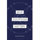 Why Solipsism Matters