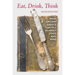 Eat, Drink, Think: What Ancient Greece Can Tell Us about Food and Wine