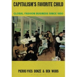 Capitalism’s Favorite Child: Global Fashion Business since 1850