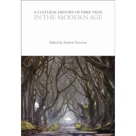 A Cultural History of Fairy Tales in the Modern Age