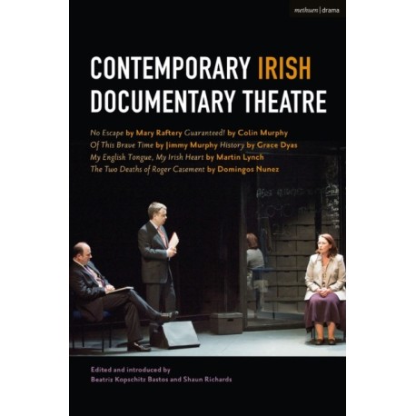 Contemporary Irish Documentary Theatre