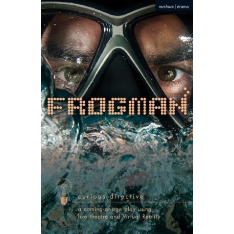 Frogman: a coming-of-age play using live theatre and Virtual Reality