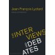Jean-Francois Lyotard: The Interviews and Debates