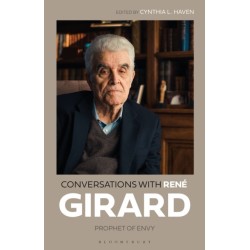 Conversations with Rene Girard: Prophet of Envy