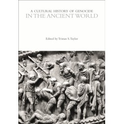A Cultural History of Genocide in the Ancient World