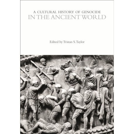 A Cultural History of Genocide in the Ancient World