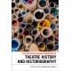 The Methuen Drama Handbook of Theatre History and Historiography