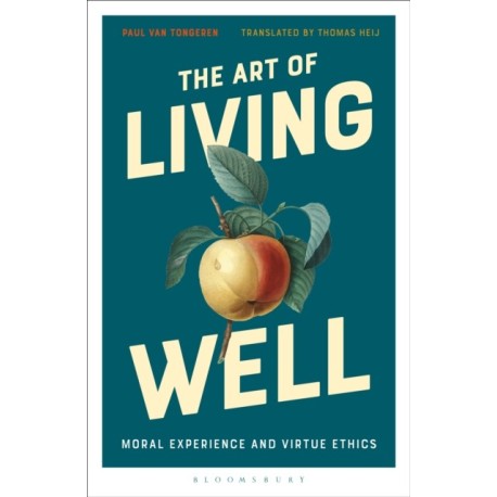 The Art of Living Well: Moral Experience and Virtue Ethics