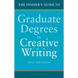The Insider's Guide to Graduate Degrees in Creative Writing