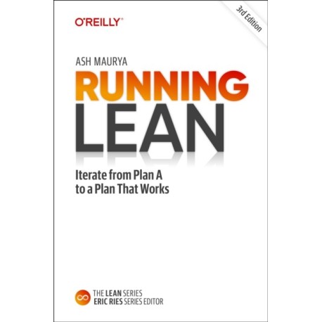 Running Lean: Iterate from Plan A to a Plan That Works