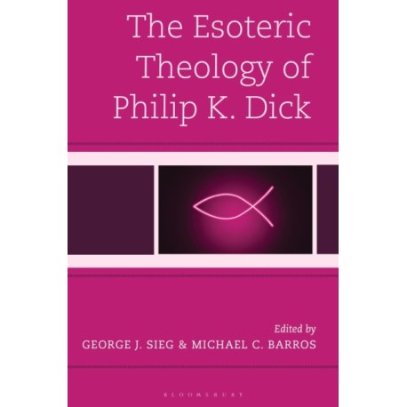 The Esoteric Theology of Philip K. Dick