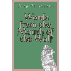 Words from the Mouth of the Wolf