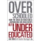 Overschooled but Undereducated: How the Crisis in Education is Jeopardizing Our Adolescents