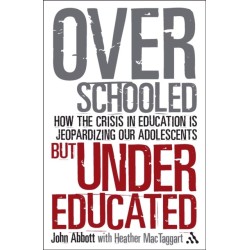 Overschooled but Undereducated: How the Crisis in Education is Jeopardizing Our Adolescents