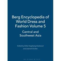 Berg Encyclopedia of World Dress and Fashion Vol 5: Central and Southwest Asia