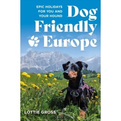 Dog-Friendly Europe: Epic holidays for you and your hound