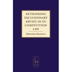 Rethinking Exclusionary Abuses in EU Competition Law