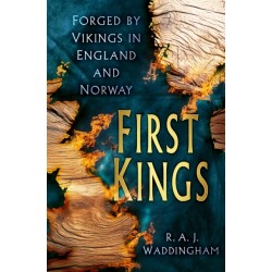 First Kings: Forged by Vikings in England and Norway