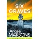 Six Graves: An absolutely heart-pounding and addictive crime thriller