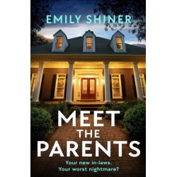 Meet the Parents: A totally gripping and twisty psychological thriller
