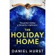 The Holiday Home: A completely unputdownable and addictive psychological thriller