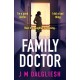 Family Doctor: A totally gripping and pulse-pounding psychological thriller