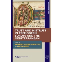 Trust and Mistrust in Premodern Europe and the Mediterranean