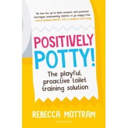 Positively Potty: The Playful, Proactive Toilet Training Solution