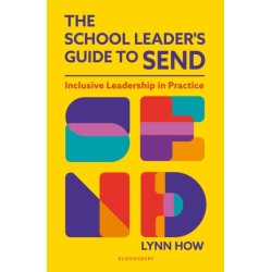 The School Leader’s Guide to SEND: Inclusive Leadership in Practice