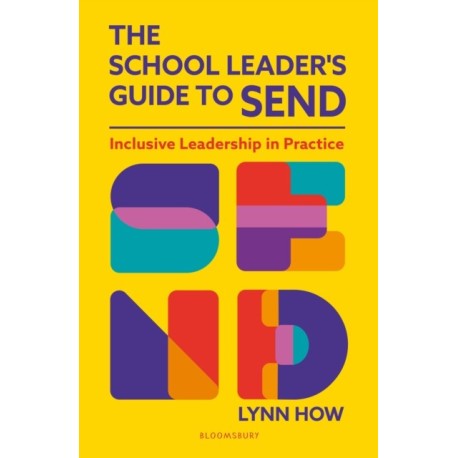 The School Leader’s Guide to SEND: Inclusive Leadership in Practice
