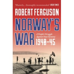 Norway's War: A People’s Struggle Against Nazi Tyranny, 1940–45