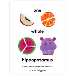 One Whole Hippopotamus: A Book About Parts and Patterns