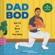 Dad Bod: Get Fit and Bond with Your Baby—30 Exercises and Routines