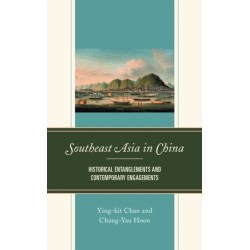 Southeast Asia in China: Historical Entanglements and Contemporary Engagements