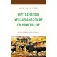 Wittgenstein Versus Anscombe on How to Live: Linked Philosophical Lives